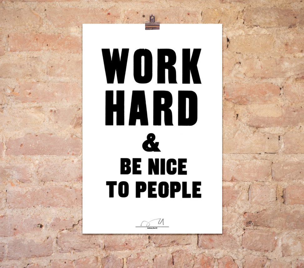 Work Hard Be Nice To People White by Anthony Burrill Work Hard Be Nice To People White by Anthony Burrill