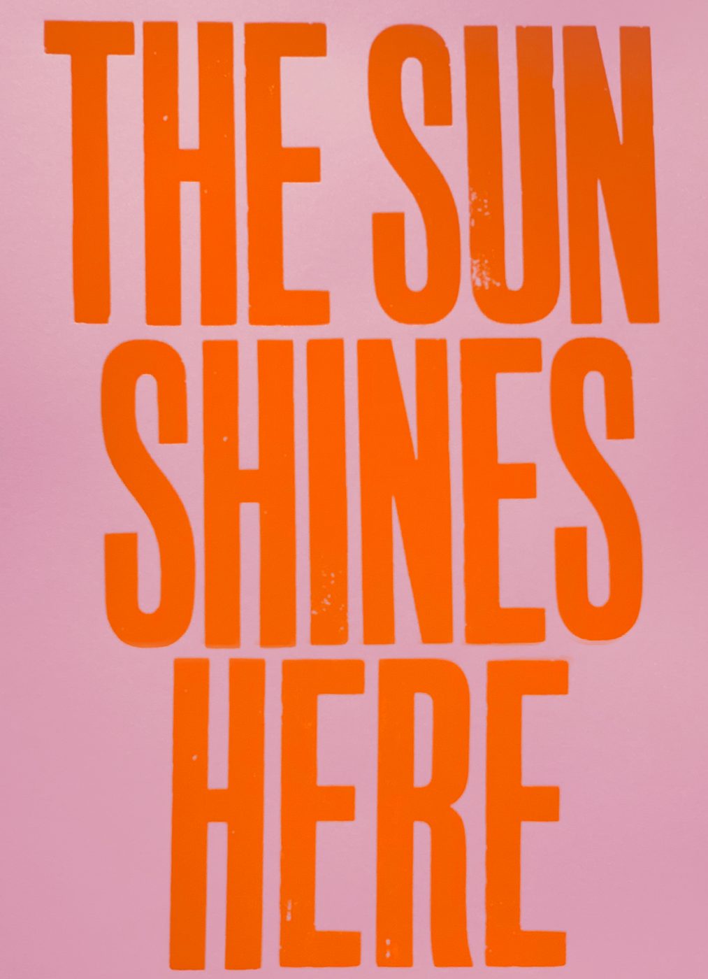 The Sun Shines Here Everyday - Pink by Anthony Burrill - Nelly Duff