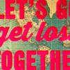 Let's Go Get Lost Together - Pink - Image 2