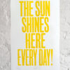 The Sun Shines Here Everyday - White